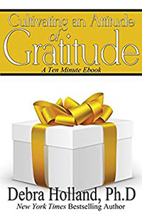 Cultivating an Attitude of Gratitude:A Ten Minute Ebook
